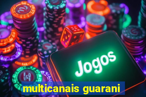 multicanais guarani